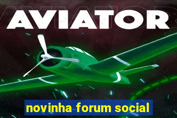 novinha forum social